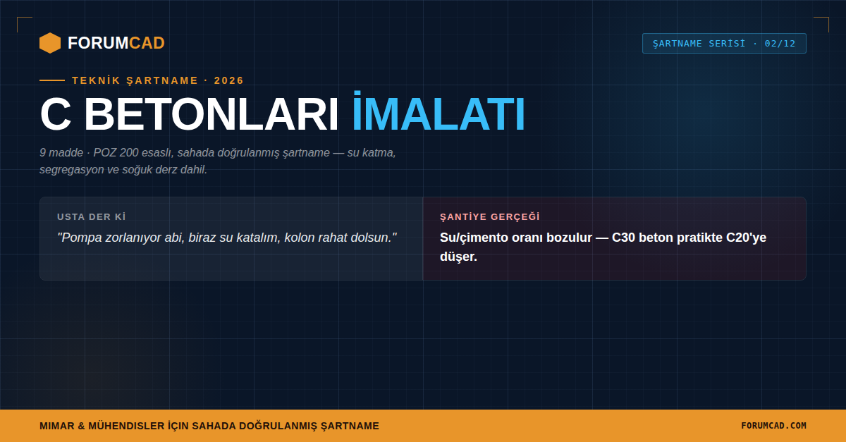 C Betonları Teknik Şartnamesi 2026: Usta Bahaneleri ve Şantiye Gerçekleri